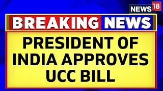 UCC Bill  President Droupadi Murmu Approves Uniform Civil Code Bill In Uttarakhand  News18