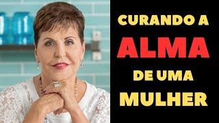 Curando a ALMA de uma mulher  Joyce Meyer