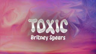 Britney Spears - Toxic Lyrics