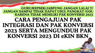 Cara Pengajuan PAK Integrasi dan PAK Konversi 2023 dan cara Unduh PAK Konvesi 2023 melalui eKIN BKN