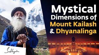 Mystical Dimensions of Mount Kailash & Dhyanalinga  Sadhguru