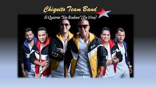 Chiquito Team Band - Si Quieres LetraLyrics