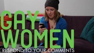 Gay Women Respond To Your Comments