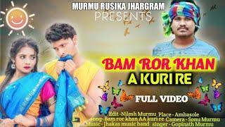 Bam ror khan a kuri re  Gopinath Murmu  Jhakas music band  New Santali Fansion Video 2023