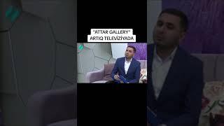 Attar Gallery Kanal-S telekanalında