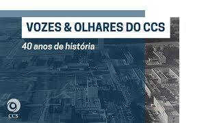 Vozes e olhares do CCS 40 anos de história