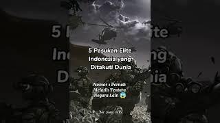 Inilah 5 Pasukan Elite Indonesia yang Ditakuti Dunia  Nomor 1 Pernah Melatih Tentara Negara Lain