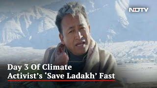 Day 3 Of Climate Activist Sonam Wangchuks Save Ladakh Fast