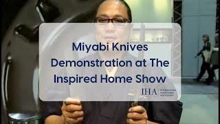 Miyabi Knives Demonstration at The Inspired Home Show