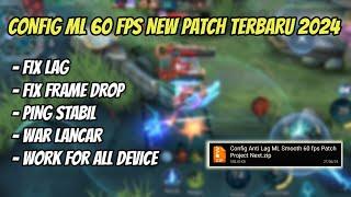 CONFIG ML ANTI LAG SMOOTH 60 FPS PATCH PROJECT NEXT  CARA ATASI LAG PATAH-PATAH MOBILE LEGENDS 2024