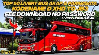 TOP 50 LIVERY BUS AKAP & PARIWISATA KD XHD TO JB3 FREE DOWNLOAD NO PASSWORD Part.2  BUSSID