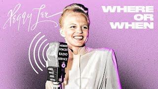 Where Or When Official Video - Peggy Lee