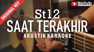 saat terakhir - st12 akustik karaoke