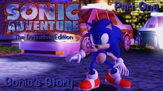 Sonic Adventure The Definitive Edition Sonics Story - Part 1