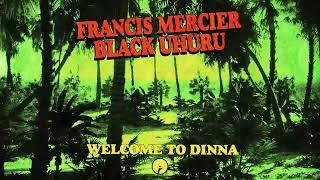 Francis Mercier Black Uhuru – Welcome To Dinna  Insomniac Records