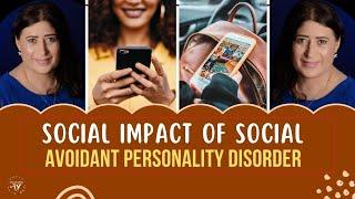 SOCIAL IMPACT OF SOCIAL AVOIDANT PERSONALITY DISORDER