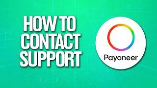 How To Contact Payoneer Customer Support