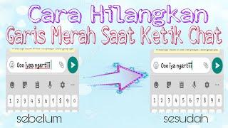 Cara Menghilangkan Garis Bawah Warna Merah Saat Mengetik Chat Di android - Hp Samsung