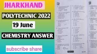 jharkhand polytechnic exam 2022 answer key  CHEMISTRY answer key polytechnic exam 2022  19 June