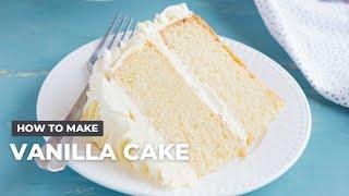 How To Make Vanilla Cake