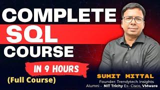 SQL - Complete Course in 9 Hours  SQL One Shot  SQL Full Course by Sumit Sir