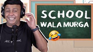 School Wala Murga  Mirchi Murga  RJ Naved