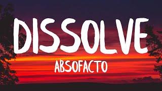 Absofacto - Dissolve Lyrics
