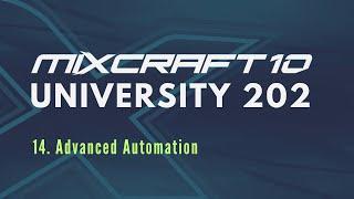 Mixcraft 10 University 202 Lesson 14 - Advanced Automation