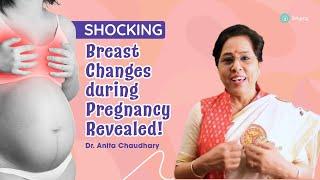 Shocking Breast Changes during Pregnancy Revealed  Dr. Anita Chaudhary  iMumz