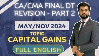 BEST REVISION CAPITAL GAINS  CACMA Final Direct Tax MAYNOV 2024  Full English  PART 2