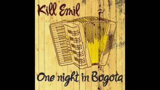 Kill Emil - One Night In Bogota  FULL ALBUM 