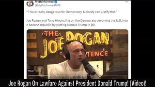 Joe Rogan On Lawfare Against President Donald Trump Video