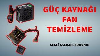 Güç Kaynağı Fan Bakımı Nasıl Yapılır? Güç Kaynağı Sesli Çalışıyor Sorunu