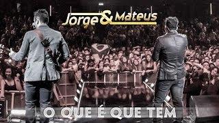 Jorge & Mateus - O Que É Que Tem - Novo DVD Live in London - Clipe Oficial