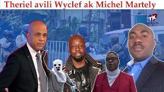 Apre Wyclef vle sèvi kòm entèmedyè pou negosye ak band yo Theriel lage wyclef ak Martely nan kouri