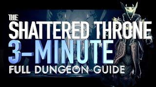 THE SHATTERED THRONE  3-MINUTE COMPLETE DUNGEON GUIDE