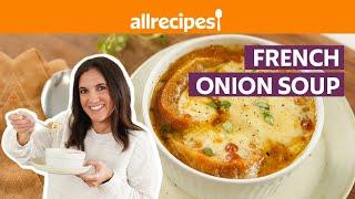 How to Make French Onion Soup  Get Cookin’  Allrecipes.com
