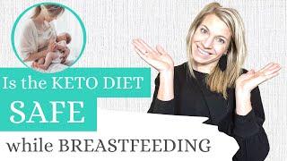 Is it SAFE to do the Keto Diet While Breastfeeding? 