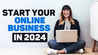 How to Start An Online Business In 2024