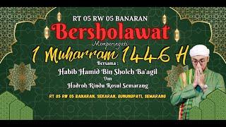 R5 BERSHOLAWAT  HABIB HAMID BIN SHOLEH BAAQIL &  HADROH RINDU ROSUL SEMARANG  1 MUHARAM 1446 H