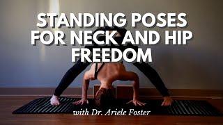 Standing Poses for Hip and Neck Freedom - No Props Needed