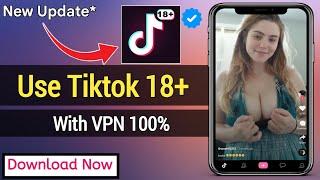 How to Use Tiktok 18+ in India 2022 Update  India Me Tiktok 18+ Kaise Chalaye  With VPN
