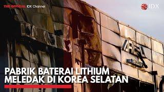 Pabrik Baterai Lithium Meledak di Korea Selatan  IDX CHANNEL