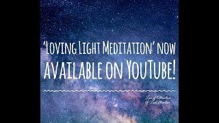 Lau of Attraction Life Coaching - Loving Light Meditation