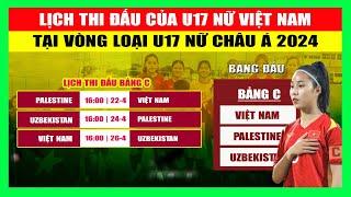 Lịch Thi Đấu Của U17 Nữ Việt Nam Ở Vòng Loại U17 Nữ Châu Á 2024  Tấm Vé Đi Tiếp Trong Tầm Tay