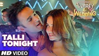 Talli Tonight Video Song  VEEREY KI WEDDING  Meet Bros Deep Money Neha Kakar  T-Series