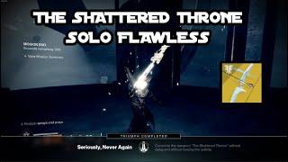 The Shattered Throne Dungeon  Solo Flawless Seriously Never Again Triumph. WishEnder Destiny 2