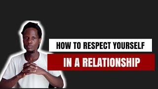 How To Respect Yourself In A Relationship