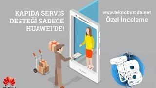 Huawei Kapıda Servis Hizmeti İnceleme