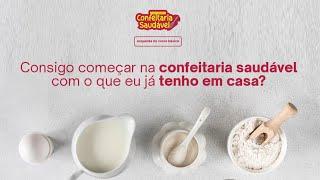 Como começar na Confeitaria Saudável com o que você tem em casa